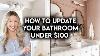 10 Impactful Bathroom Upgrades Under 100 Design Hacks