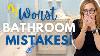The 3 Worst Bathroom Mistakes Everyone Makes